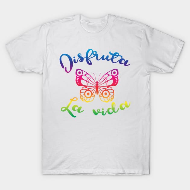 Disfruta la vida - Rainbow - Enjoy Life T-Shirt by verde